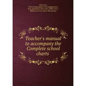 Teachers manual to accompany the Complete school charts Henry Draper 
