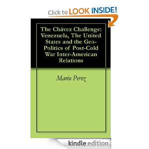 The Chávez Challenge Venezuela, The United States and the Geo 