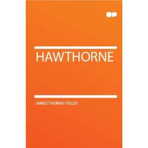  Hawthorne James Thomas Fields Books