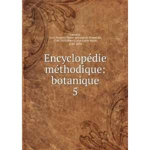  EncyclopÃ©die mÃ©thodique botanique. 5 Jean Baptiste 