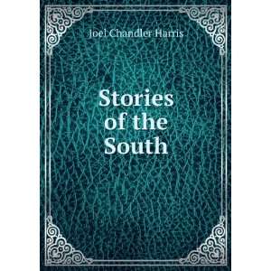  Stories of the South Joel Chandler Harris Books