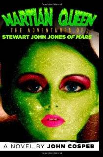 Martian Queen The Adventures of Stewart John Jones of Mars