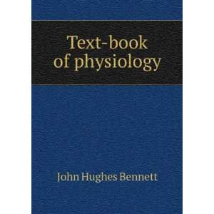  Text book of physiology John Hughes Bennett Books