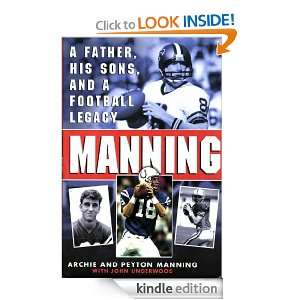 Father, His Sons and a Football Legacy John Underwood, Peyton 