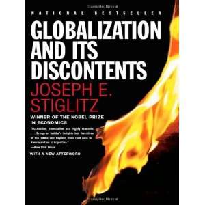  By Joseph E. Stiglitz Globalization and Its Discontents 