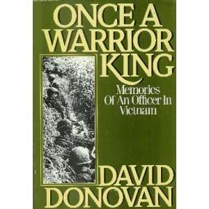   Warrior King  Memories of an Officer in Vietnam David Donovan Books