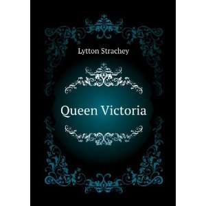  Queen Victoria Lytton Strachey Books