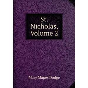  St. Nicholas, Volume 2 Mary Mapes Dodge Books