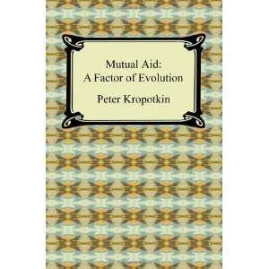   Mutual Aid A Factor of Evolution [Paperback] Peter Kropotkin Books