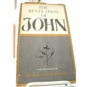    The Revelation of John a New Translation Richmond Lattimore Books