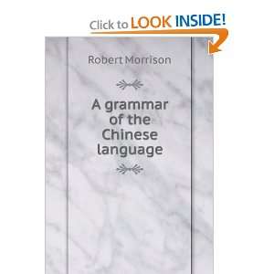  A grammar of the Chinese language Robert Morrison Books