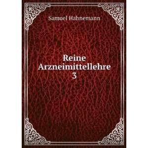 Reine Arzneimittellehre. 3 Samuel Hahnemann  Books