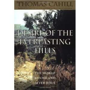   The World Before and After Jesus (Hinges of History) By Thomas Cahill