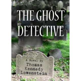 Image THE GHOST DETECTIVE Thomas Kennedy Lowenstein