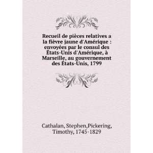   tats Unis, 1799 Stephen,Pickering, Timothy, 1745 1829 Cathalan Books