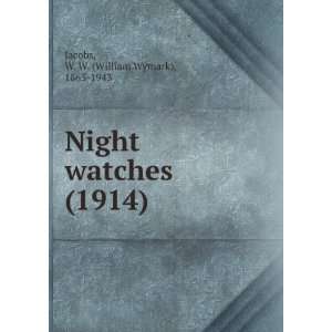 Night watches (1914) W. W. (William Wymark), 1863 1943 Jacobs 