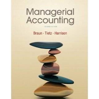 Managerial Accounting (2nd Edition) by Karen W. Braun, Wendy M. Tietz 