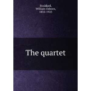  The quartet, William Osborn Stoddard Books