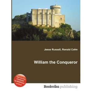  William the Conqueror Ronald Cohn Jesse Russell Books