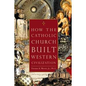  How the Catholic Church Built Western Civilization  N/A  Books