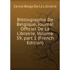  Bibliographie De Belgique, Journal Officiel De La Librairie 