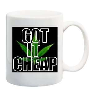  GOT IT CHEAP Mug Coffee Cup 11 oz 