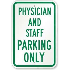 Physician And Staff Parking Only Aluminum Sign, 18 x 12 