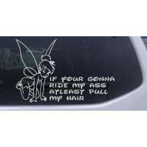 Tinkerbell If your gonna Funny Car Window Wall Laptop Decal Sticker 